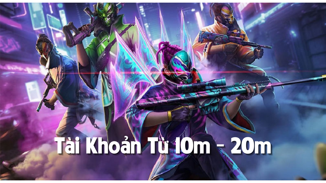 Tài Khoản Free Fire Từ 10m - 20m