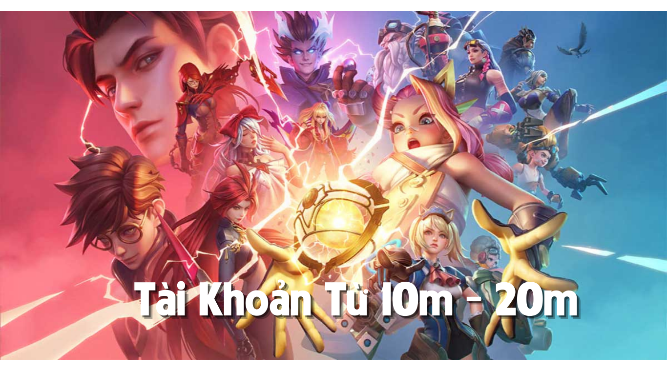Tài Khoản Liên Quân Mobile Từ 10m - 20m