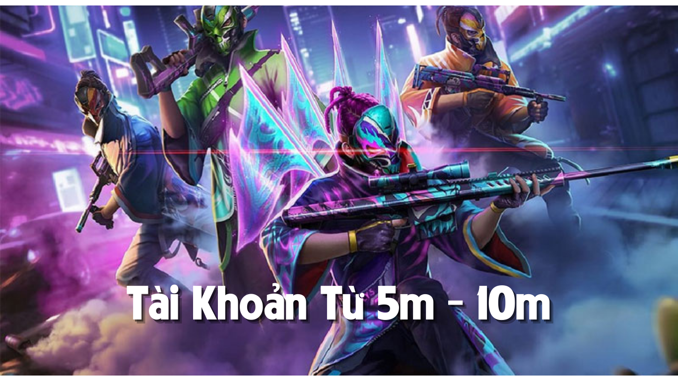 Tài Khoản Free Fire Từ 5m - 10m